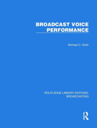 Title: Broadcast Voice Performance, Author: Michael C. Keith