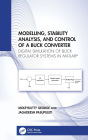 Modelling, Stability Analysis, and Control of a Buck Converter: Digital Simulation of Buck Regulator Systems in MATLAB®
