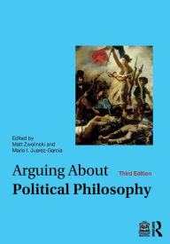 Title: Arguing About Political Philosophy, Author: Matt Zwolinski