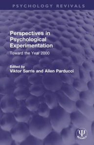 Title: Perspectives in Psychological Experimentation: Toward the Year 2000, Author: Viktor Sarris