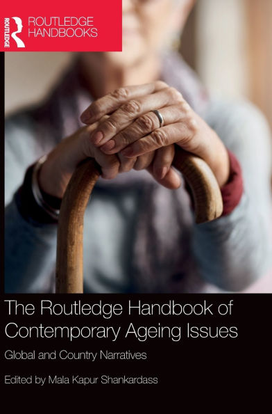 The Routledge Handbook of Contemporary Ageing Issues: Global and Country Narratives