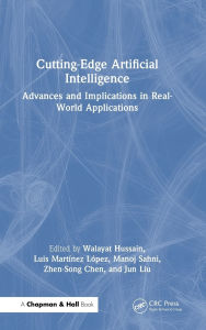 Title: Cutting-Edge Artificial Intelligence Advances and Implications in Real-World Applications, Author: Walayat Hussain