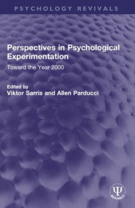 Title: Perspectives in Psychological Experimentation: Toward the Year 2000, Author: Viktor Sarris