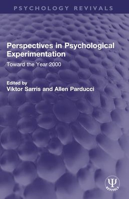 Perspectives in Psychological Experimentation: Toward the Year 2000