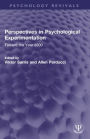 Perspectives in Psychological Experimentation: Toward the Year 2000