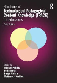 Title: Handbook of Technological Pedagogical Content Knowledge (TPACK) for Educators, Author: Michael Phillips