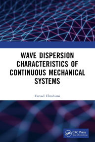 Title: Wave Dispersion Characteristics of Continuous Mechanical Systems?, Author: Farzad Ebrahimi