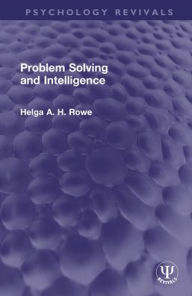 Title: Problem Solving and Intelligence, Author: Helga A. H. Rowe