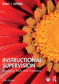 Title: Instructional Supervision: Applying Tools and Concepts, Author: Sally J. Zepeda