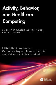 Title: Activity, Behavior, and Healthcare Computing, Author: Sozo Inoue