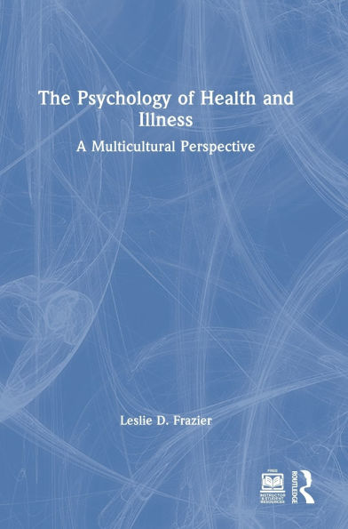 The Psychology of Health and Illness: A Multicultural Perspective