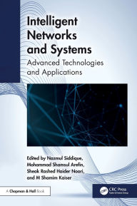 Title: Intelligent Networks and Systems: Advanced Technologies and Applications, Author: Nazmul Siddique