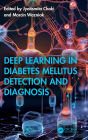 Deep Learning in Diabetes Mellitus Detection and Diagnosis