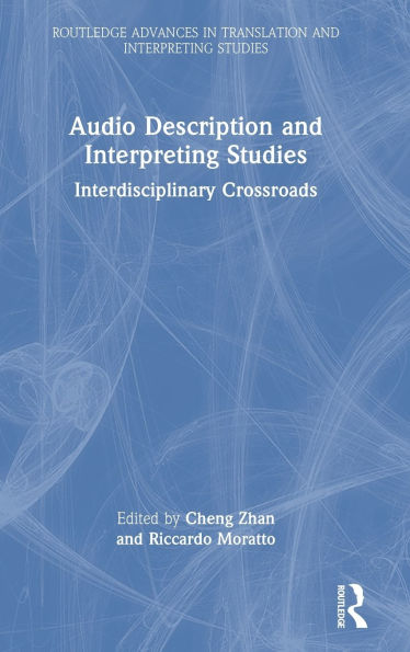 Audio Description and Interpreting Studies: Interdisciplinary Crossroads