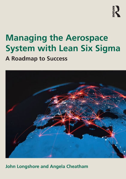 Managing the Aerospace System with Lean Six Sigma: A Roadmap to Success