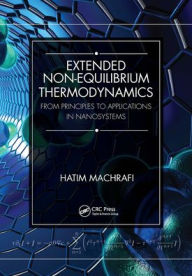 Title: Extended Non-Equilibrium Thermodynamics: From Principles to Applications in Nanosystems, Author: Hatim Machrafi