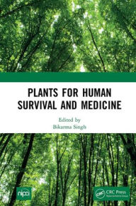 Title: Plants for Human Survival and Medicine, Author: Bikarma Singh