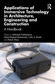 Title: Applications of Immersive Technology in Architecture, Engineering and Construction: A Handbook, Author: Abhinesh Prabhakaran