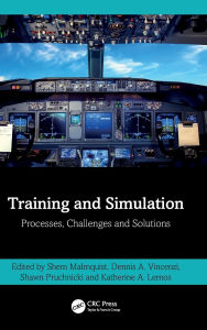 Title: Training and Simulation: Processes, Challenges and Solutions, Author: Shem Malmquist