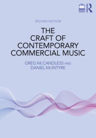 Title: The Craft of Contemporary Commercial Music, Author: Greg McCandless