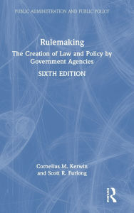 Title: Rulemaking: The Creation of Law and Policy by Government Agencies, Author: Cornelius M. Kerwin