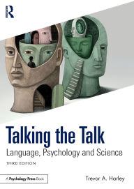 Title: Talking the Talk: Language, Psychology and Science, Author: Trevor A. Harley