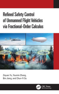 Title: Refined Safety Control of Unmanned Flight Vehicles via Fractional-Order Calculus, Author: Ziquan Yu