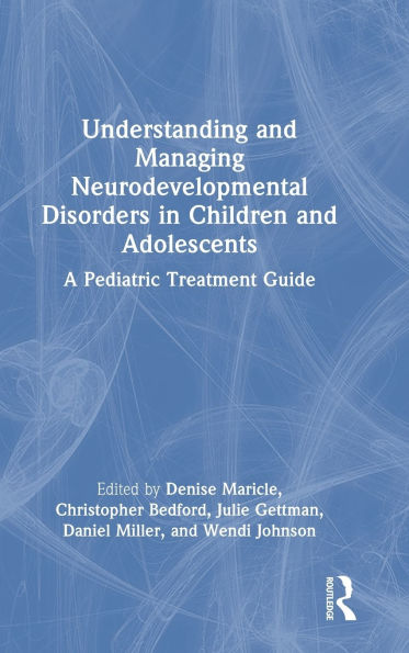 Understanding and Managing Neurodevelopmental Disorders in Children and Adolescents: A Pediatric Treatment Guide