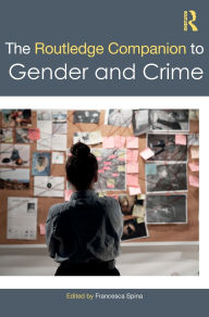 Title: The Routledge Companion to Gender and Crime, Author: Francesca Spina