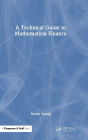 A Technical Guide to Mathematical Finance