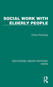 Title: Social Work with Elderly People, Author: Cherry Rowlings