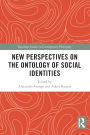 New Perspectives on the Ontology of Social Identities