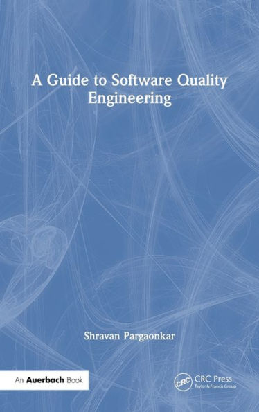 A Guide to Software Quality Engineering