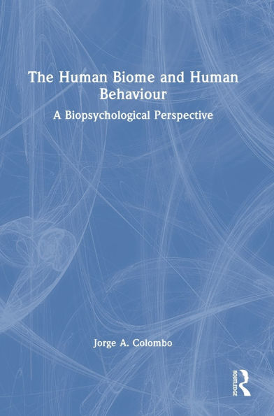 The Human Biome and Human Behaviour: A Biopsychological Perspective