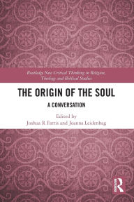 Title: The Origin of the Soul: A Conversation, Author: Joshua Farris