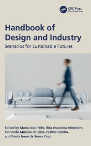 Title: Handbook of Design and Industry: Scenarios for Sustainable Futures, Author: Maria João Félix