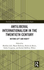 Antiliberal Internationalism in the Twentieth Century: Beyond Left and Right?