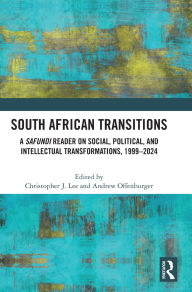 Title: South African Transitions: A Safundi Reader on Social, Political, and Intellectual Transformations, 1999-2024, Author: Christopher J. Lee