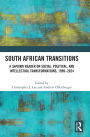 South African Transitions: A Safundi Reader on Social, Political, and Intellectual Transformations, 1999-2024