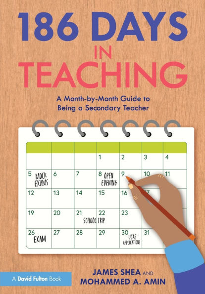 186 Days in Teaching: A Month-by-Month Guide to Being a Secondary Teacher