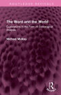 The Word and the World: Explorations in the Form of Sociological Analysis