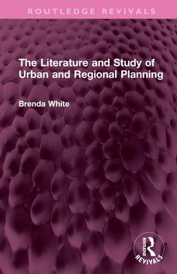 The Literature and Study of Urban and Regional Planning