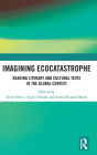 Imagining Ecocatastrophe: Reading Literary and Cultural Texts in the Global Context