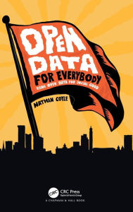 Title: Open Data for Everybody: Using Open Data for Social Good, Author: Nathan Coyle