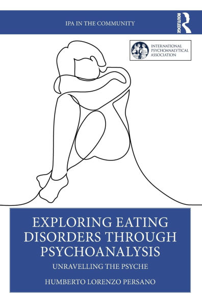 Exploring Eating Disorders Through Psychoanalysis: Unravelling the Psyche