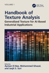 Title: Handbook of Texture Analysis: Generalized Texture for AI-Based Industrial Applications, Author: Ayman El-Baz