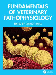 Title: Fundamentals of Veterinary Pathophysiology, Author: Tanmoy Rana