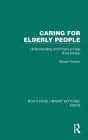 Caring for Elderly People: Understanding and Practical Help (Third Edition)