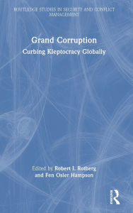 Title: Grand Corruption: Curbing Kleptocracy Globally, Author: Robert I. Rotberg