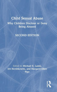 Title: Child Sexual Abuse: Why Children Disclose or Deny Being Abused, Author: Michael E. Lamb